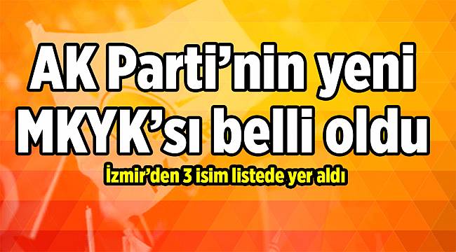 AK Parti’nin yeni MKYK’sı belli oldu