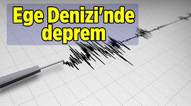 Ege Denizi'nde deprem