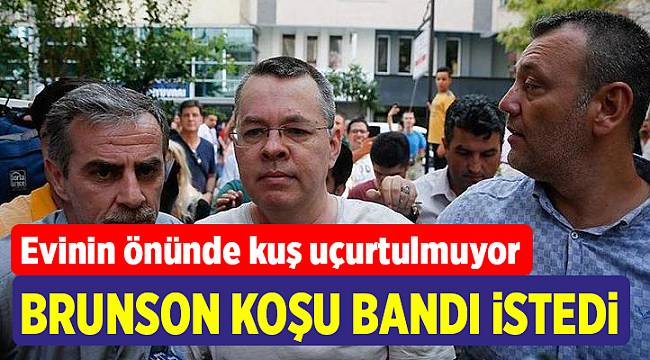 Ev hapsinde olan Rahip Brunson, koşu bandı istedi