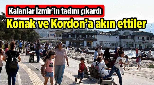 İzmir'de kalanlar Kordon'un tadını çıkardı