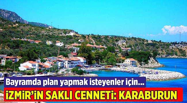 İzmir'in saklı cenneti: Karaburun