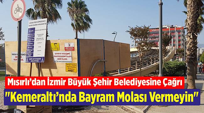 "Kemeraltı'nda Bayram Molası Vermeyin"