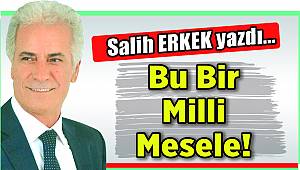 Salih Erkek Yazdı...