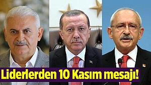 Liderlerden 10 Kasım mesajı!