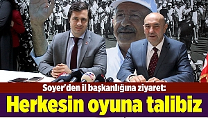 Soyer'den il başkanlığına ziyaret: Herkesin oyuna talibiz