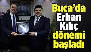 Buca’da Erhan Kılıç dönemi başladı