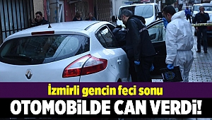 İzmirli genç otomobilde canına kıydı