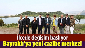 Bayraklı'ya yeni cazibe merkezi