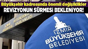 Büyükşehir kadrosunda önemli değişiklikler