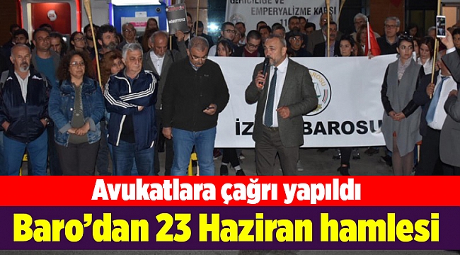 İzmir Barosundan 23 Haziran hamlesi