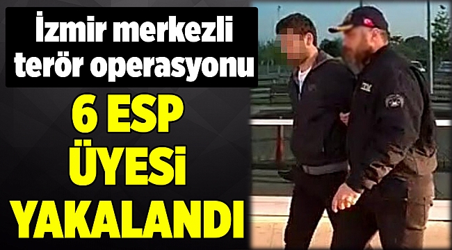 İzmir merkezli terör operasyonu