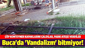 Buca'da 'Vandalizm' bitmiyor!