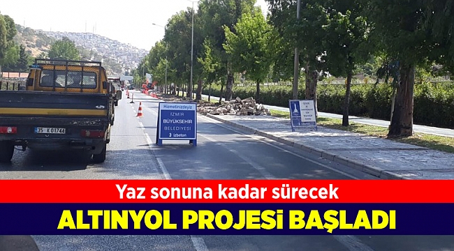 Altınyol projesi başladı