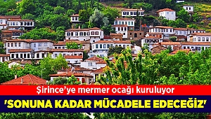 Selçuk'ta kurulmak istenen mermer ocağına tepki