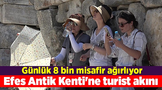 Efes Antik Kenti'ne turist akını