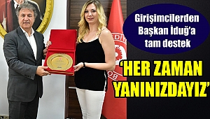 Girişimcilerden Başkan İduğ'a tam destek