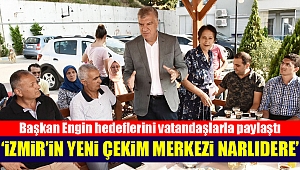 İzmir’in çekim merkezi Narlıdere olacak!