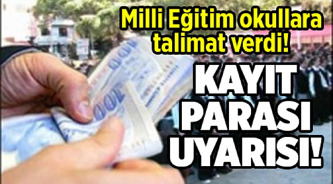 İzmir Milli Eğitim Müdürü'nden kayıt parası uyarısı geldi...