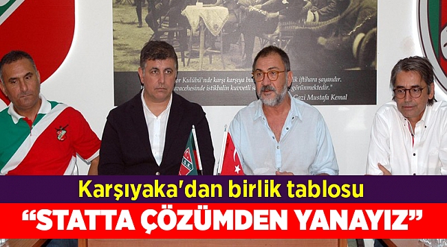 Karşıyaka'dan birlik tablosu