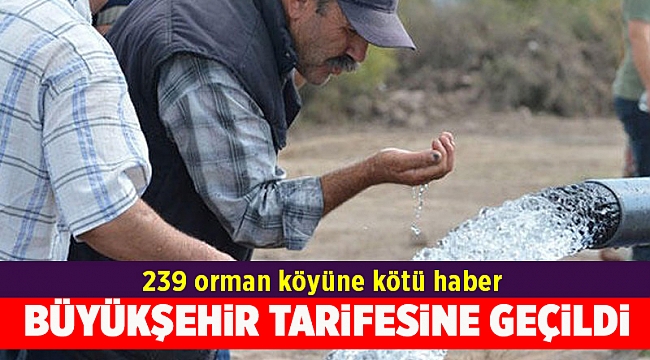 Mahalleye dönüşen orman köylerinde Büyükşehir’in su tarifesine geçildi