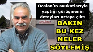 Öcalan'ın avukatlarıyla yaptığı görüşmenin detayları ortaya çıktı