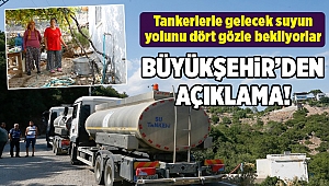 Tankerlerle gelecek suyun yolunu dört gözle bekliyorlar