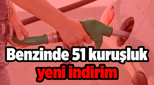 Benzinde 51 kuruşluk yeni indirim