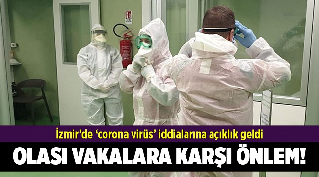 İzmir’de ‘corona virüs’ iddialarına açıklık geldi