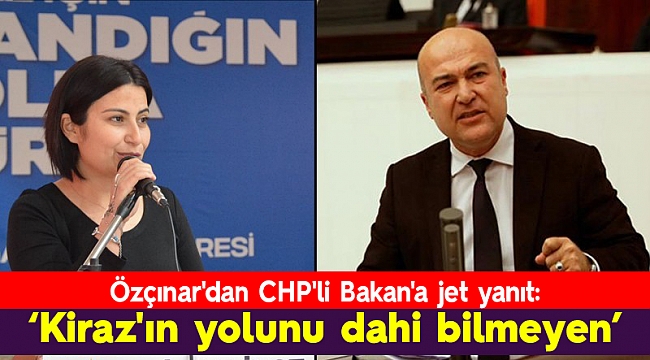 Özçınar'dan CHP'li Bakan'a jet yanıt: Kiraz'ın yolunu dahi bilmeyen sözde milletin vekilleri...