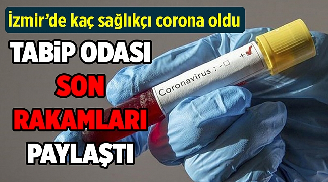 İzmir'de Covid-19'a yakalanan sağlıkçı sayısı 447'ye yükseldi