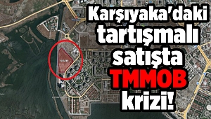 Karşıyaka'daki tartışmalı satışta TMMOB krizi! Ankara: İnceleme başlattık!