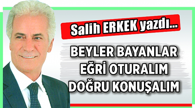 Salih Erkek Yazdı...