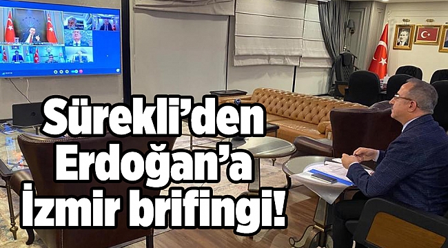 Sürekli’den Erdoğan’a İzmir brifingi!