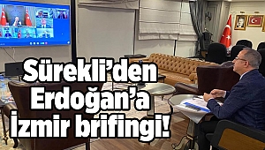 Sürekli’den Erdoğan’a İzmir brifingi!