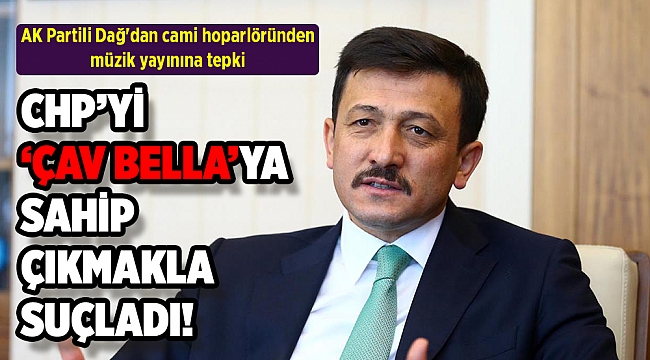 AK Partili Dağ'dan cami hoparlöründen müzik yayınına tepki