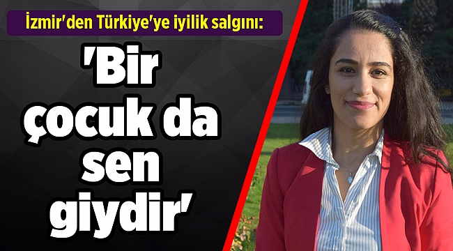 İzmir'den Türkiye'ye iyilik salgını: 'Bir çocuk da sen giydir'