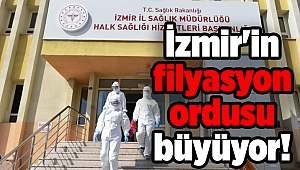 İzmir'in filyasyon ordusu büyüyor!