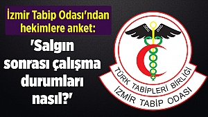 İzmir Tabip Odası'ndan hekimlere anket: 'Salgın sonrası çalışma durumları nasıl?'