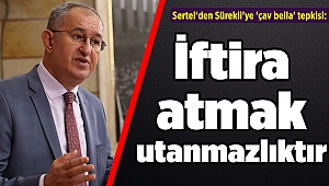 Sertel'den Sürekli'ye 'çav bella' tepkisi: İftira atmak utanmazlıktır!