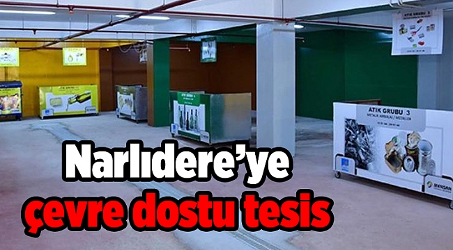 Narlıdere’ye çevre dostu tesis