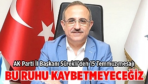 AK Parti İl Başkanı Sürekli’den 15 Temmuz mesajı