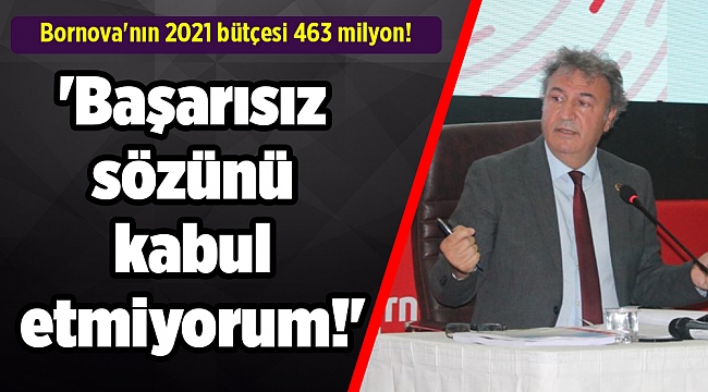 Bornova'nın 2021 bütçesi 463 milyon! İduğ: 'Başarısız sözünü kabul etmiyorum!'