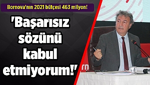 Bornova'nın 2021 bütçesi 463 milyon! İduğ: 'Başarısız sözünü kabul etmiyorum!'