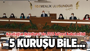 Karabağlar Belediyesi'nin 2021 bütçesi kabul edildi