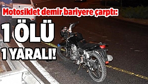 Motosiklet demir bariyere çarptı: 1 ölü