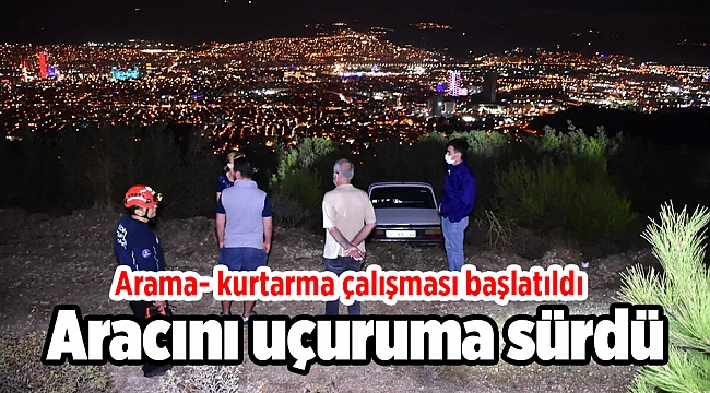 Otomobilini uçuruma süren kişi için arama- kurtarma çalışması başlatıldı