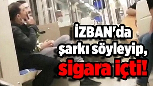 Şehir magandaları İZBAN'da şarkı söyleyip, sigara içti!