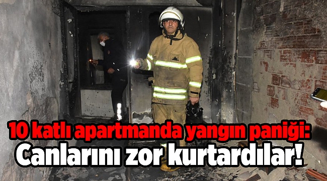 10 katlı apartmanda yangın paniği: Canlarını zor kurtardılar!