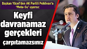 Başkan Yücel’den AK Partili Pehlivan’a ‘Meta-Su’ uyarısı: Keyfi davranamaz gerçekleri çarpıtamazsınız