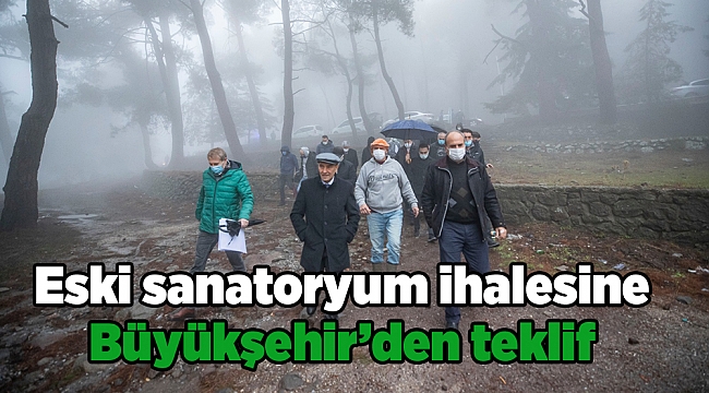 Eski sanatoryum ihalesine Büyükşehir’den teklif